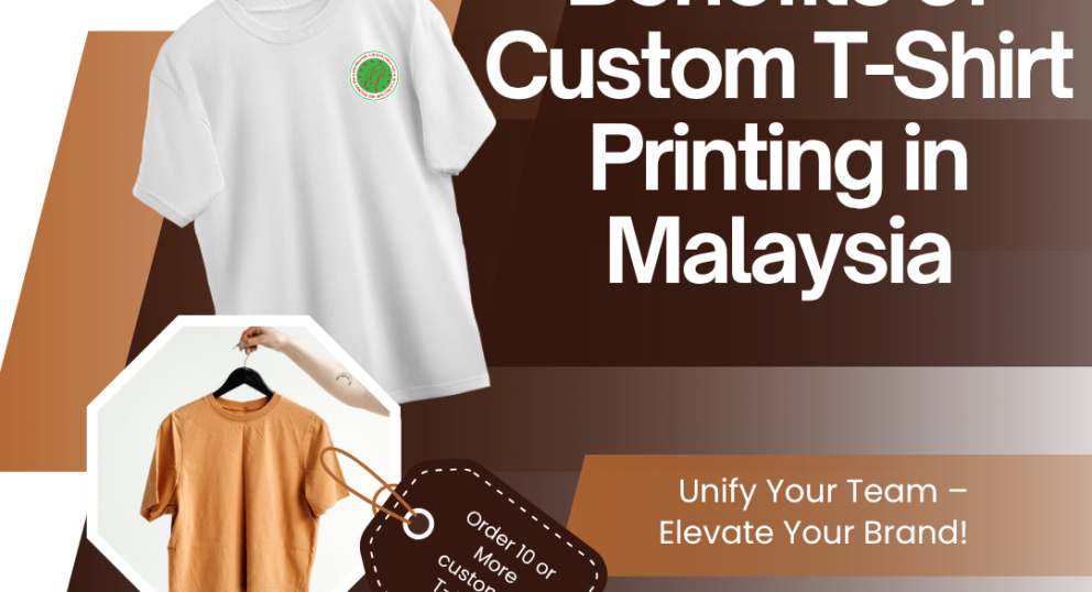 Benefits of Custom T-Shirt Printing in Malaysia for Events & Businesses