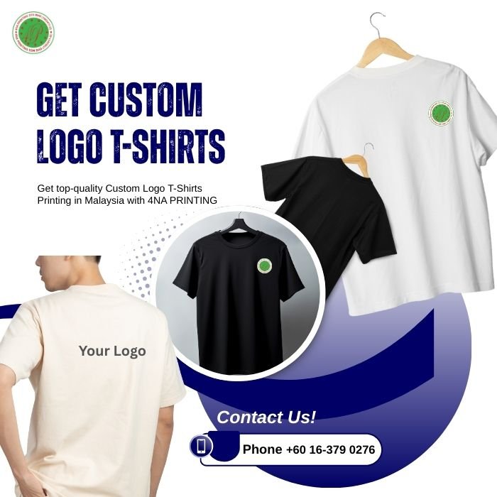 Top Custom Logo T-Shirts Printing in Malaysia - 4NA PRINTING
