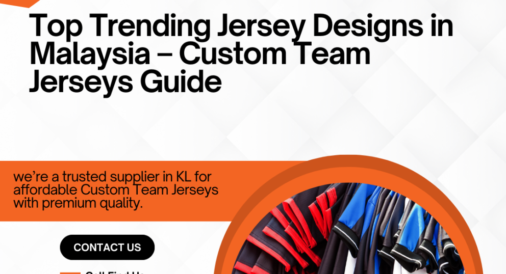 Top Trending Jersey Designs in Malaysia – Custom Team Jerseys Guide